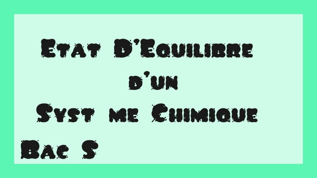 Etat d'équilibre D'Un Système Chimique : Cours & Exercices