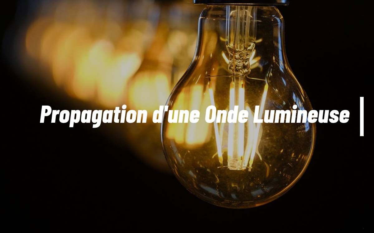 propagation d'une onde lumineuse