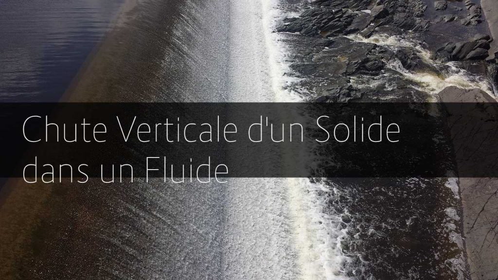 Chute verticale d’un solide dans un fluide