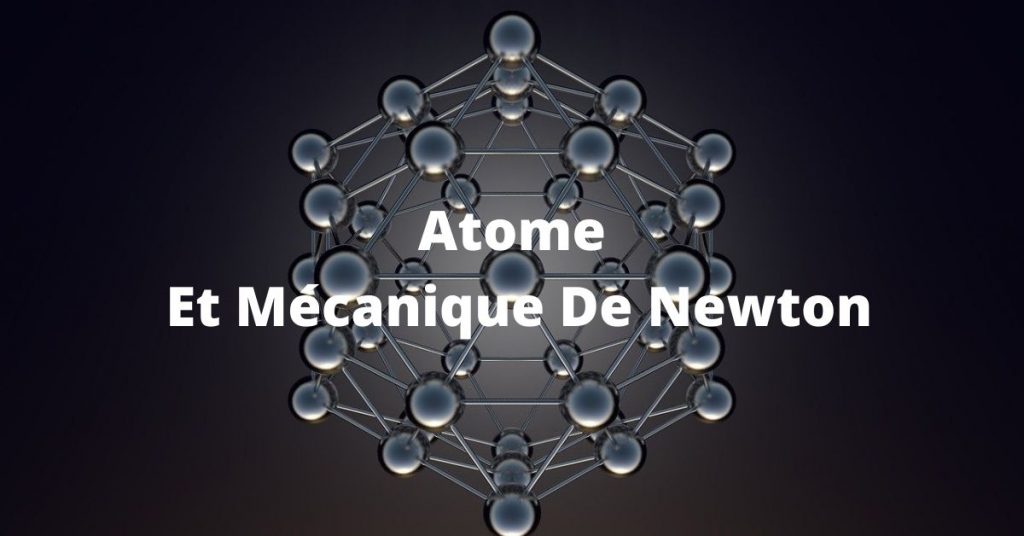 Atome Et Mécanique De Newton