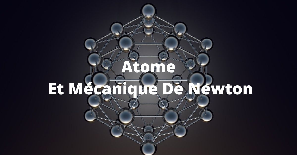 Atome Et Mécanique De Newton